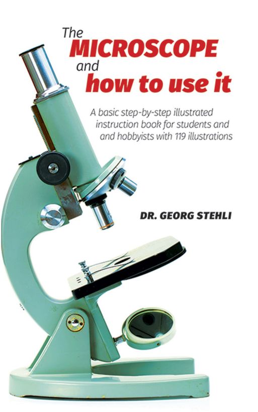 The Microscope and how to use it The Microscope and how to use it