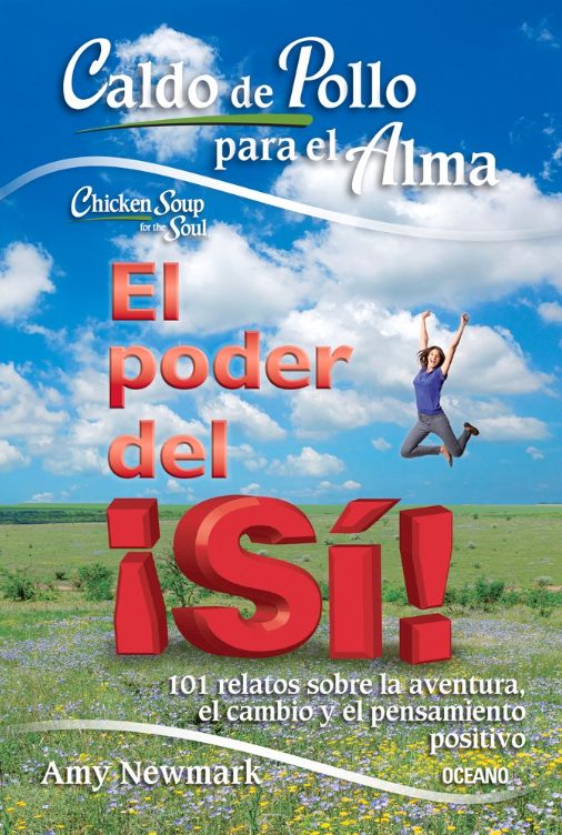Caldo de Pollo para el alma - El poder del sí!