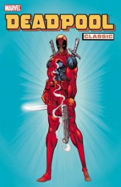Deadpool Classic Vol. 1