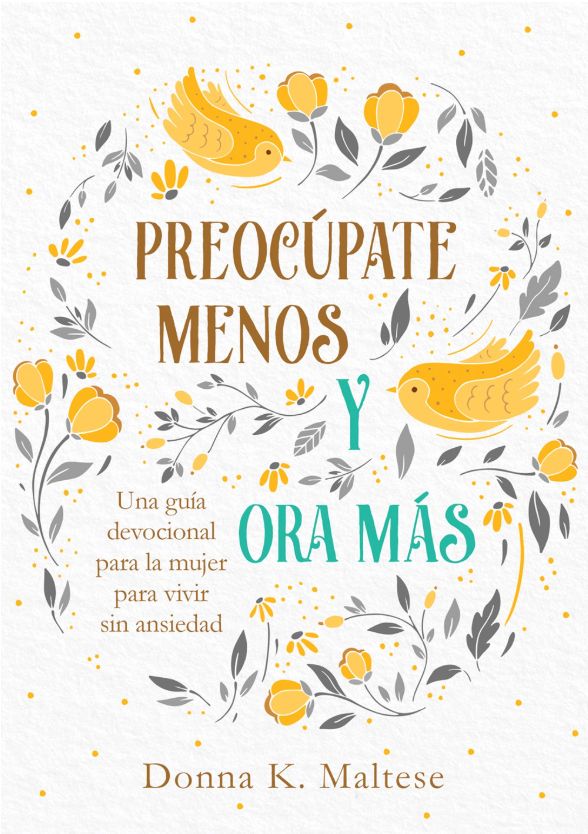 Preocúpate menos y ora más (Devocional)