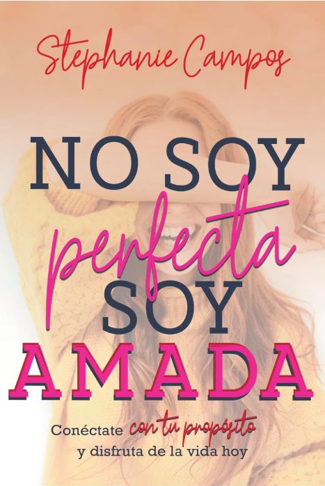 No soy perfecta soy amada No soy perfecta soy amada