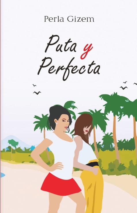 Puta y Perfecta Puta y Perfecta
