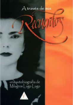A traves de mis recuerdos A traves de mis recuerdos