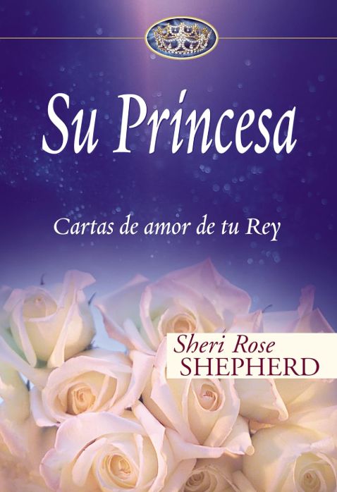 Su princesa - Cartas de amor de tu Rey
