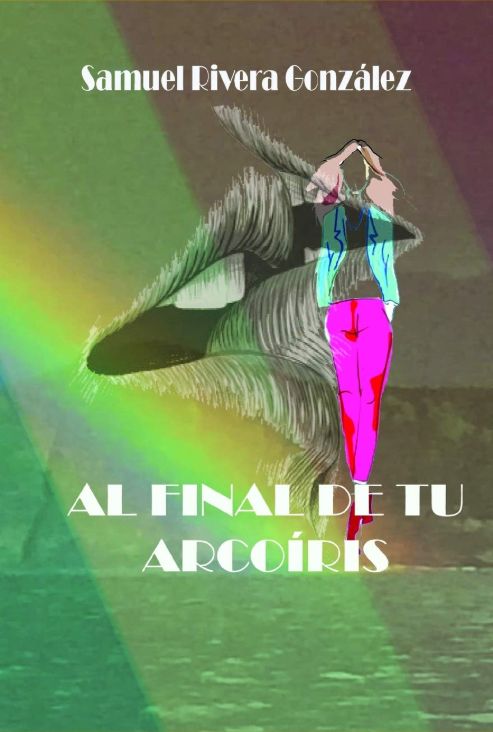 Al Fin De Tu Arcoiris Al Fin De Tu Arcoiris
