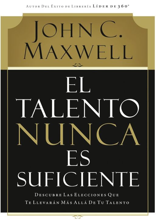 El Talento Nunca Es Suficiente