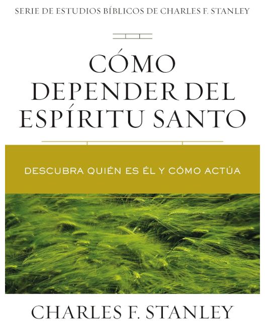 Cómo Depender del Espíritu Santo Cómo Depender del Espíritu Santo