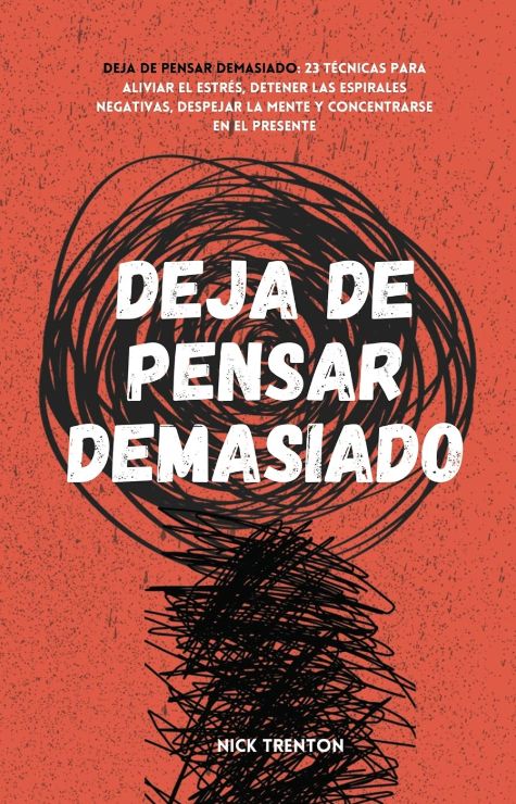 Deja de Pensar Demasiado
