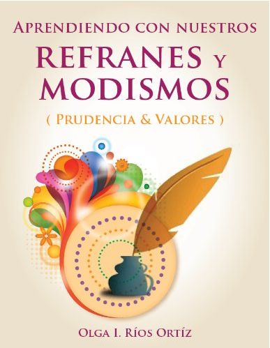 Aprendiendo con nuestros refranes y modismos Aprendiendo con nuestros refranes y modismos