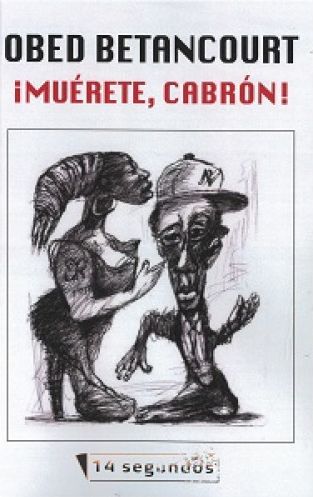 Muerete, Cabron! Muerete, Cabron!
