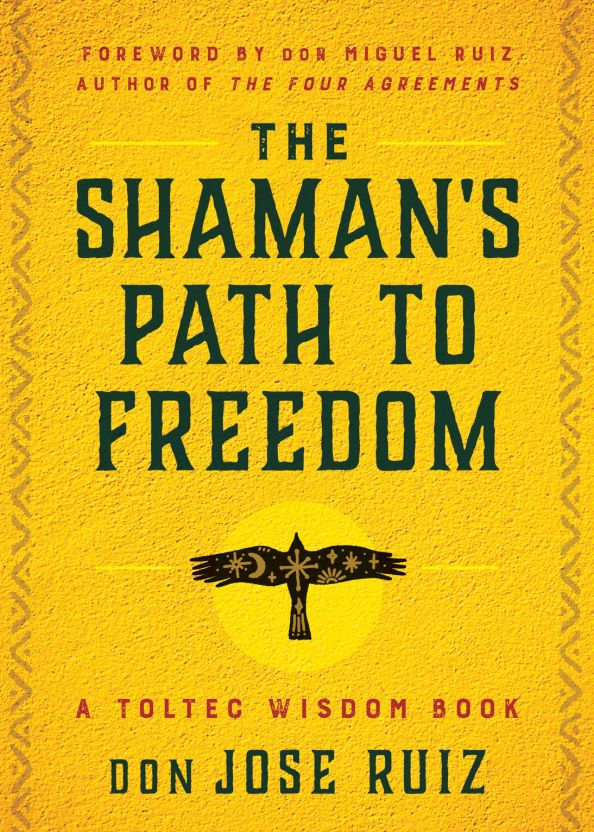 The Shamans Path To Freedom The Shamans Path To Freedom
