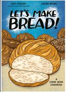 Let's Make Bread! - A graphic Novel Let's Make Bread! - A graphic Novel
