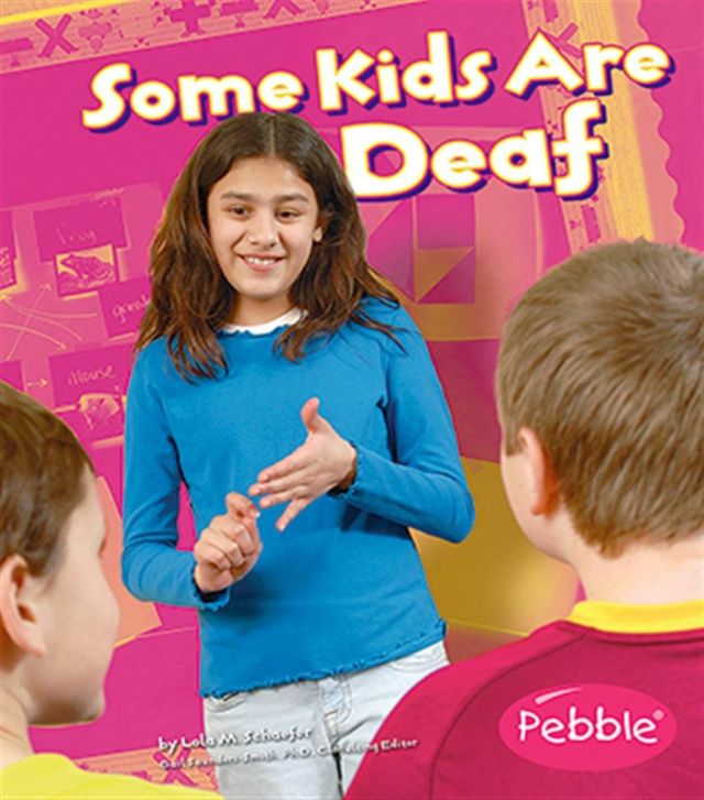 Some kids are deaf