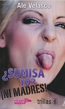 Sumisa yo? Ni madres!