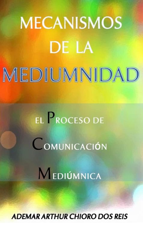 Mecanismos de la Mediumnidad Mecanismos de la Mediumnidad