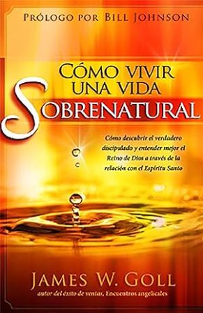 Como Vivir una vida sobrenatural