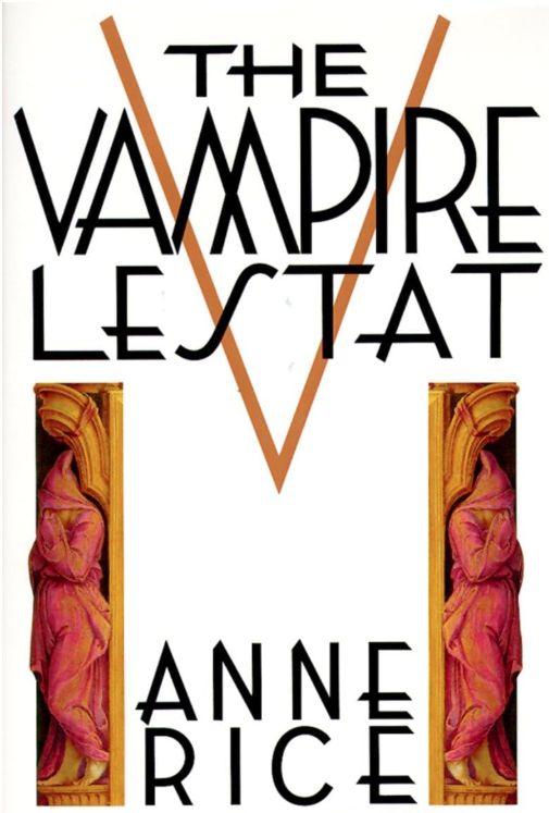 The Vampire Lestat - 1985 (Vampire Chronicles #2)
