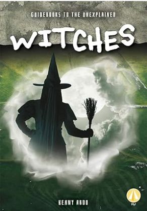 Witches: Guidebook To The Unexplained