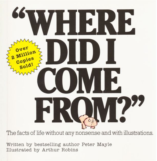Where Did I Come From? Where Did I Come From?