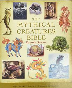 The Mythical Creatures Bible The Mythical Creatures Bible