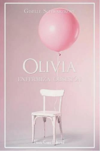 Olivia - Enfermiza Obsesion