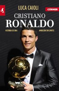 Cristiano Ronaldo Historia De Una Ambicion Sin Limite