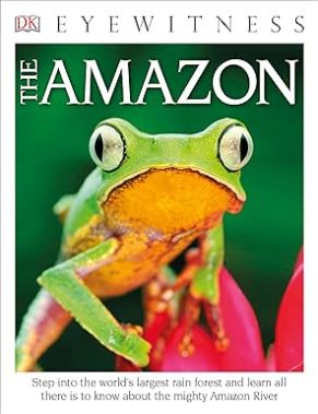 The Amazon - DK Eyewitness The Amazon - DK Eyewitness