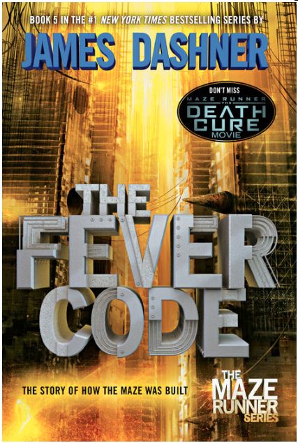The Maze Runner The Fever Code  (Maze Runner #5)