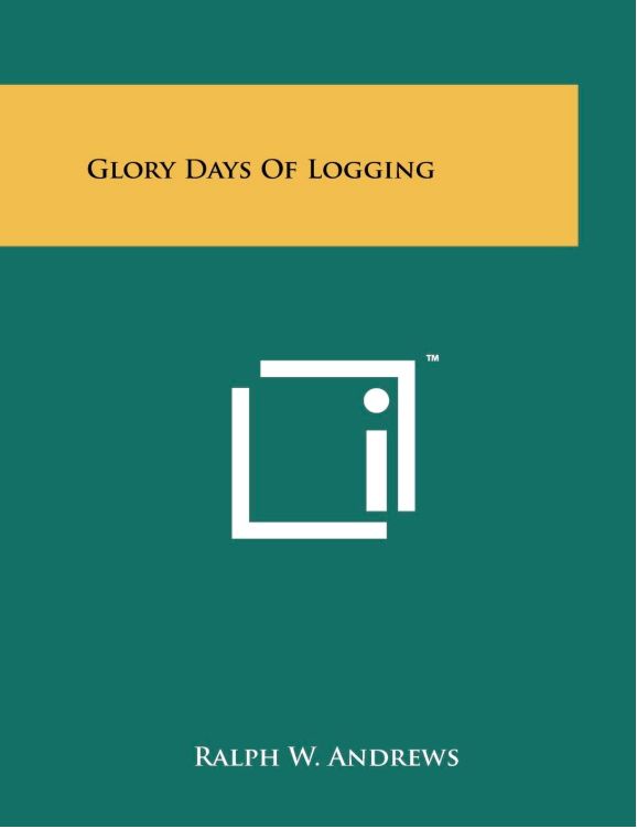 Glory Days of Logging