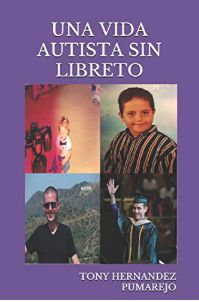 Una vida autista sin libreto Una vida autista sin libreto