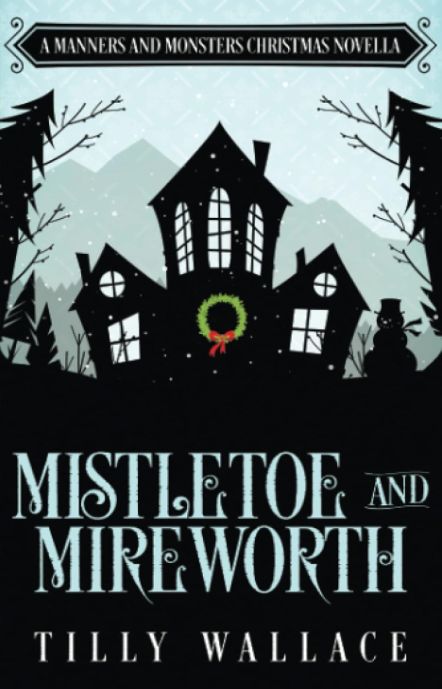 Mistletoe &amp; Mireworth