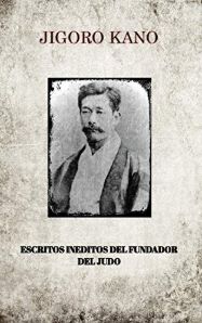 Escritos Inéditos Del Fundador Del Judo