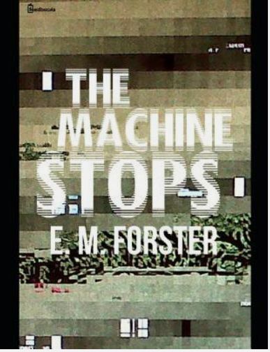 The Machine Stops