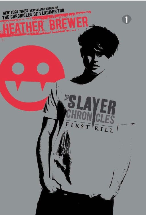 The Slayer Chronicles First Kill (#1) The Slayer Chronicles First Kill (#1)