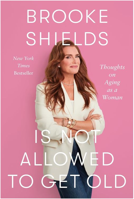 Brooke Shields Is Not Allowed To Get Old