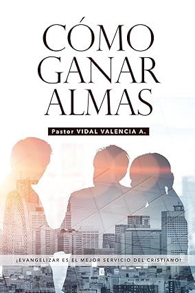 Como ganar almas - Vidal Valencia