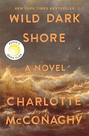 Wild Dark Shore: A Novel Wild Dark Shore: A Novel
