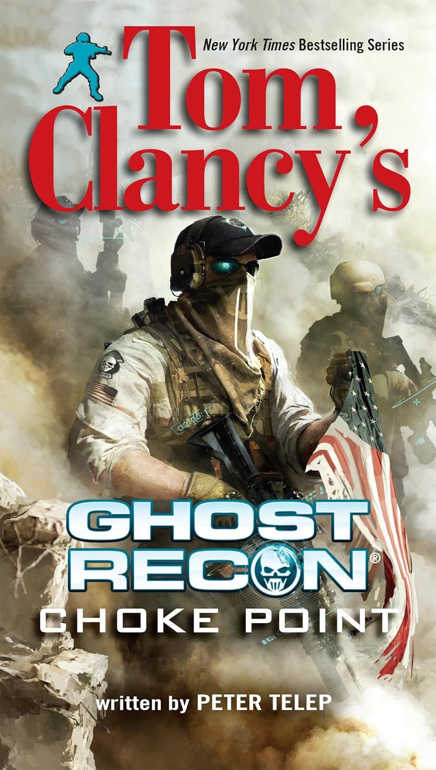 Tom Clancy's Ghost Recon: Choke Point Tom Clancy's Ghost Recon: Choke Point