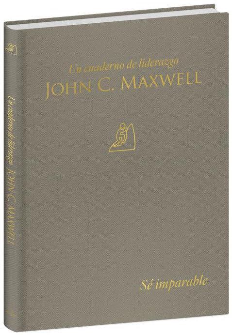 Eres imparable: Un cuaderno de liderazgo -J. C. Maxwell