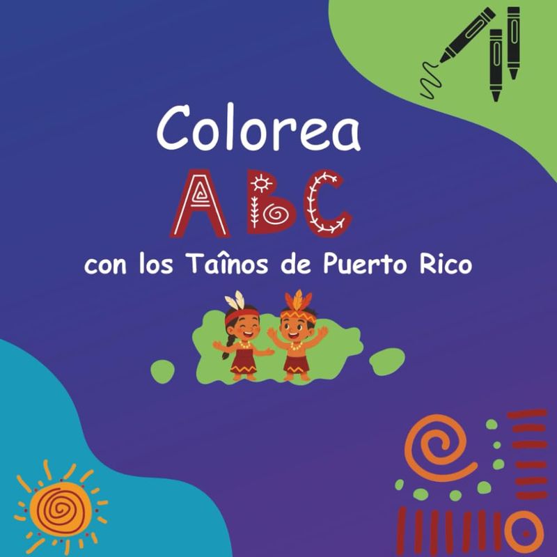 Colorea ABC con los Tainos de Puerto Rico