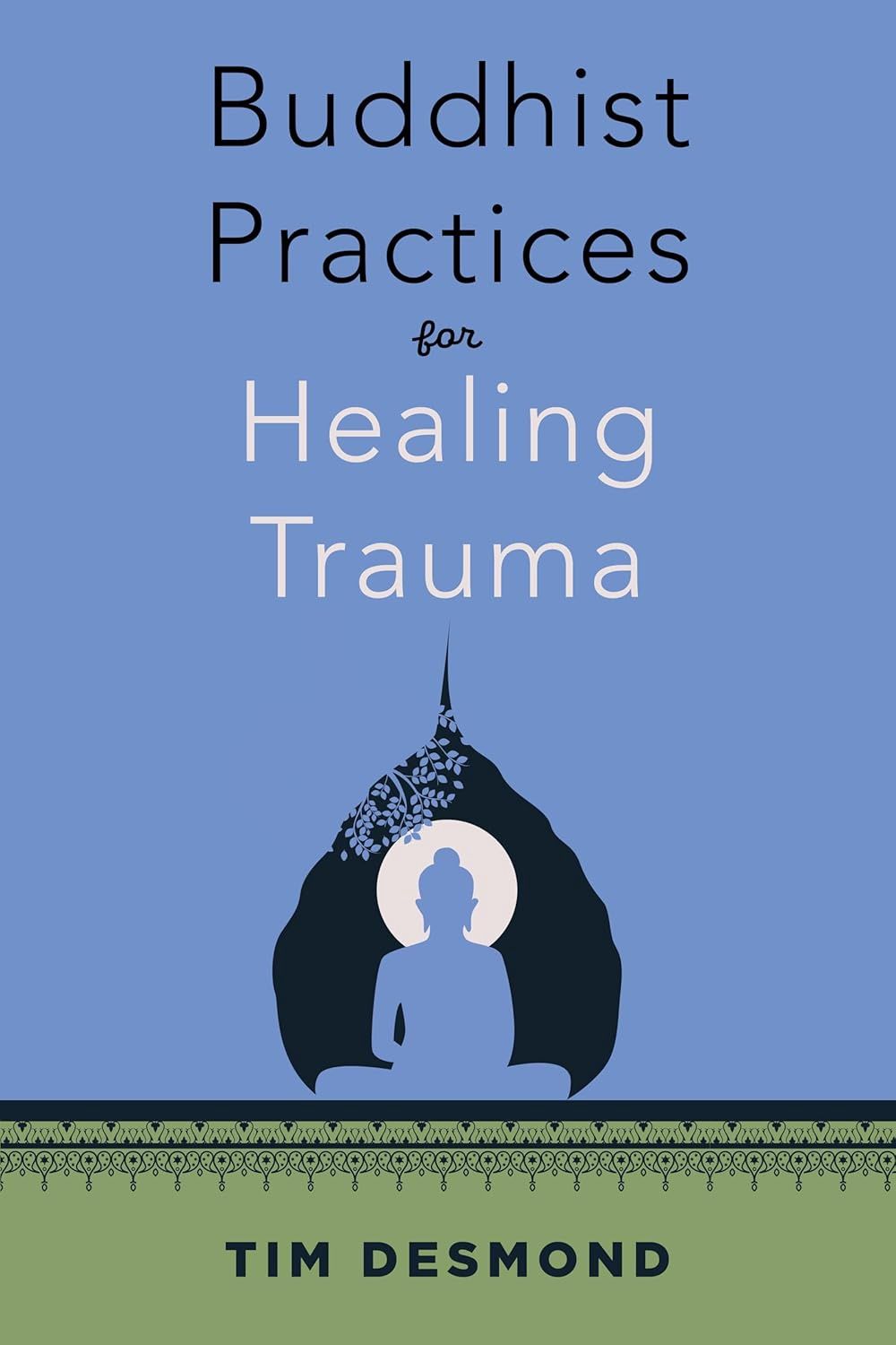 Buddhist Practices for Healing Trauma Buddhist Practices for Healing Trauma