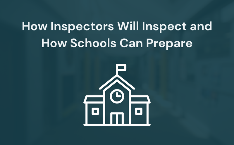 How Inspectors Will Inspect and How Schools Can Prepare