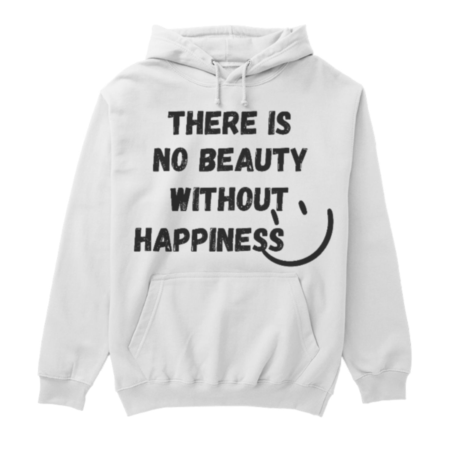 THERE IS NO BEAUTY WITHOUT HAPPINESS
