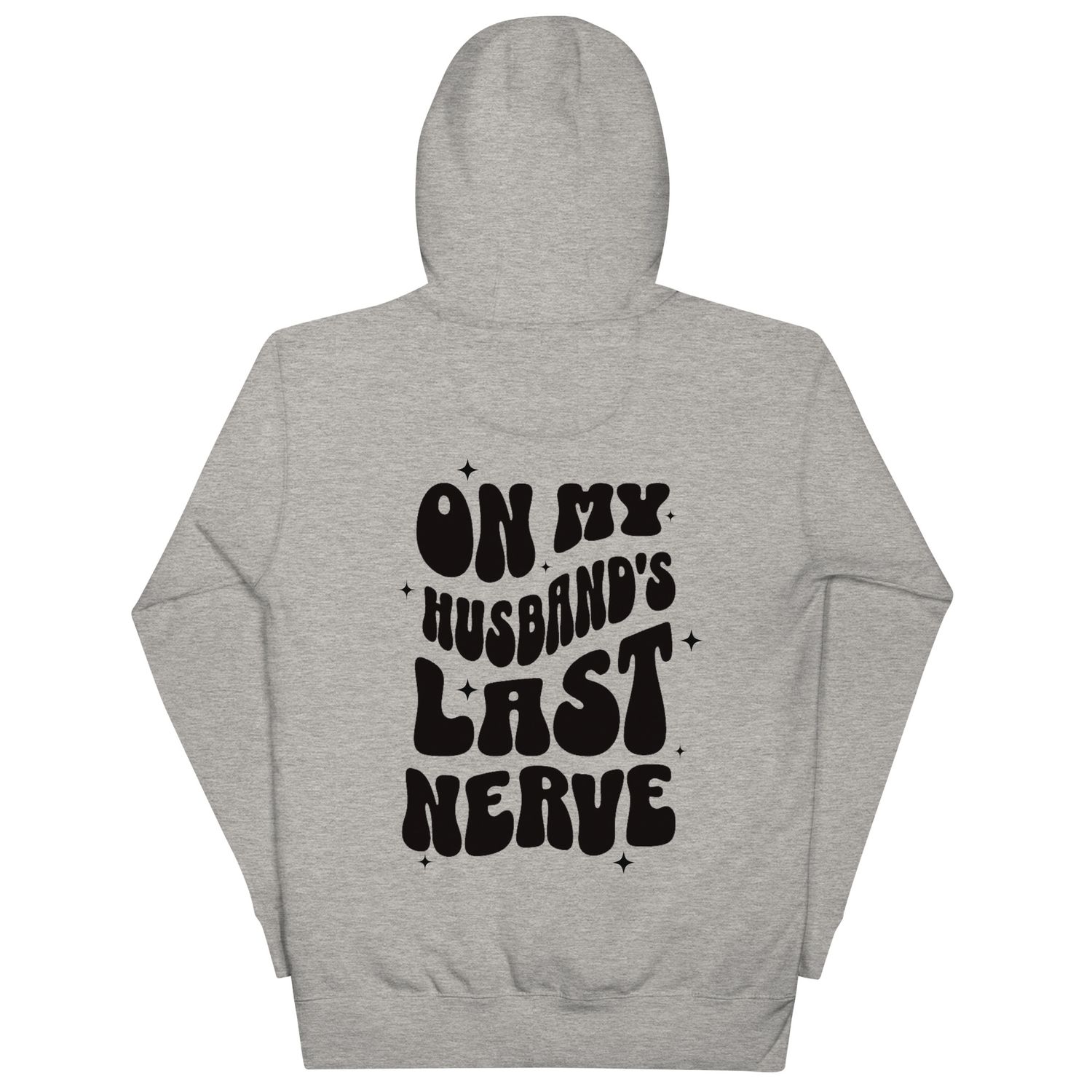 On My Husband&#39;s Last Nerve Hoodie