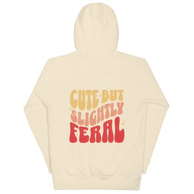 Cute But Slightly Feral Hoodie