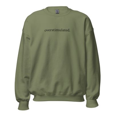 Overstimulated Crewneck