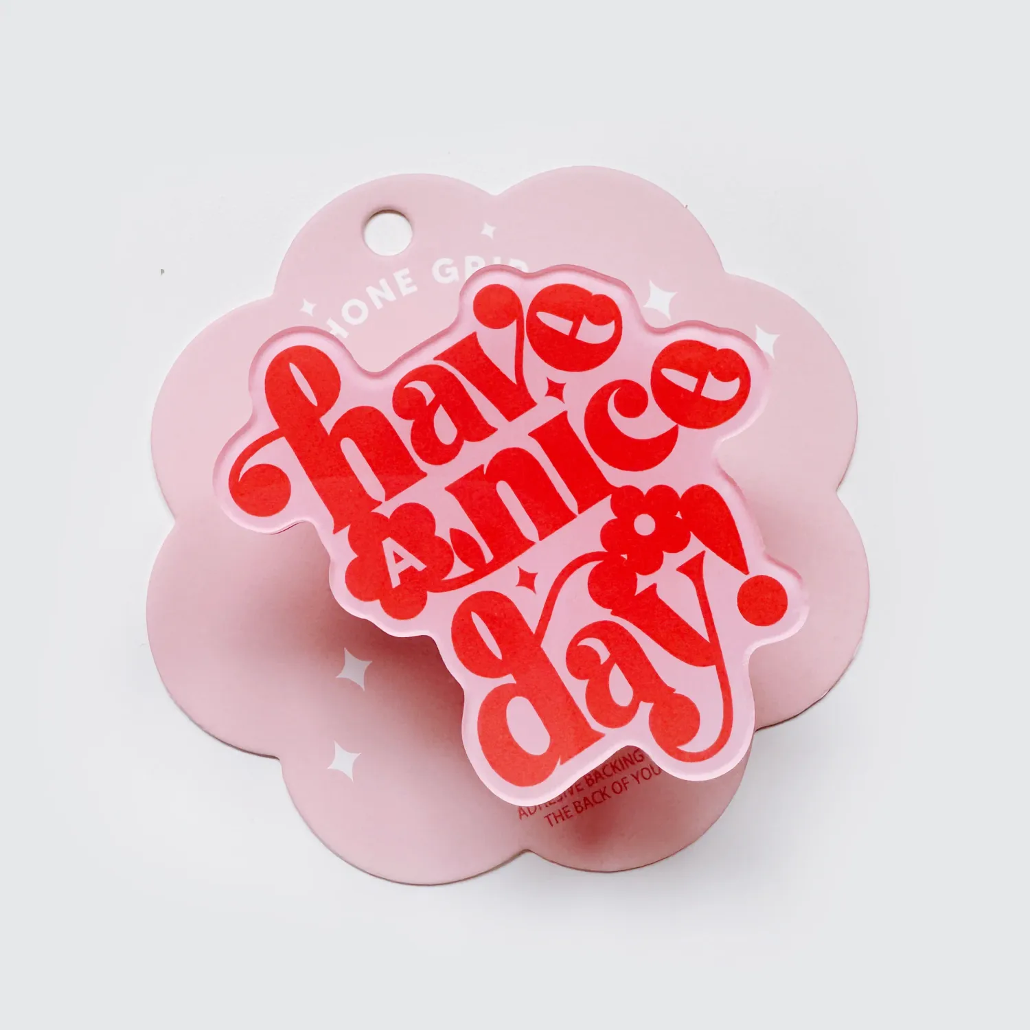 HAVE A NICE DAY CLASSIC HAVE A NICE DAY PHONE GRIP