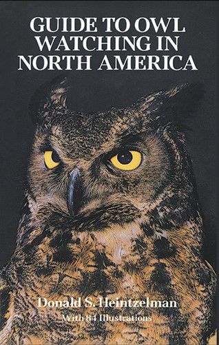 Guide to Owl Watching in North America by Donald S. Heintzelman