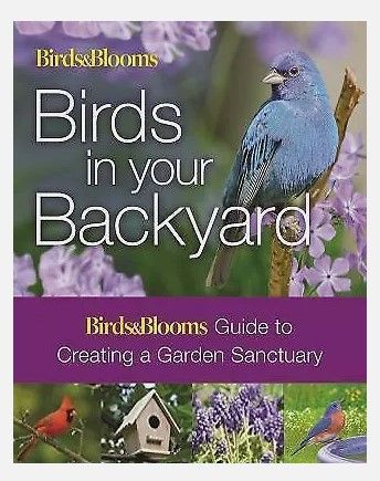 Birds in Your Backyard by Birds &amp; Blooms