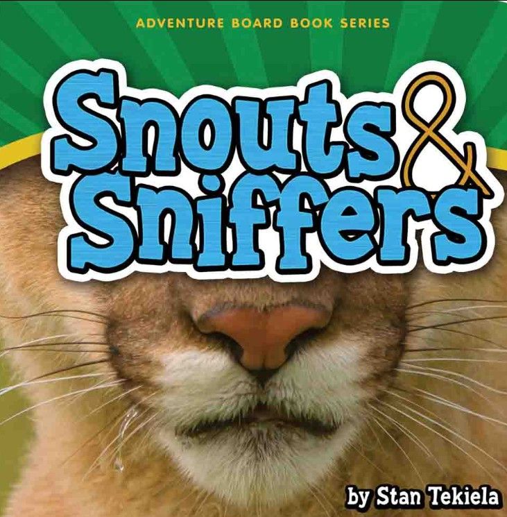 Snouts and Sniffers by Stan Tekiela